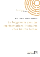 La Polyphonie dans les représentations littéraires chez Gaston Leroux 2342371322 Book Cover