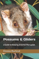 Possums & Gliders: a Guide to Keeping Arboreal Marsupials B0BTRHDY9N Book Cover