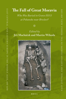 The Fall of Great Moravia: Who Was Buried in Grave H153 at Pohansko Near Břeclav? 9004383131 Book Cover