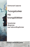 Tvangstanker og tvangslidelser: Symptomer, diagnose, nye behandlingsformer 3689042747 Book Cover