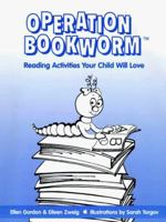 Operation Bookworm: Reading Activities Your Child Will Love 0966603206 Book Cover