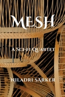 Mesh: A Sci-Fi Quartet B0GZ17Q799 Book Cover
