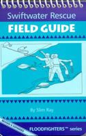 Swiftwater Rescue Field Guide 0964958538 Book Cover