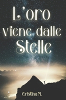 L'oro viene dalle stelle (Italian Edition) B09RVDXRCQ Book Cover