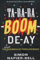 Ta-Ra-Ra-Boom-De-Ay: The dodgy business of popular music 1783520310 Book Cover