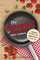 The Essential of Cast Iron Skillet Cookbook: Popular Recipes for America's Favorite Pan 1982995564 Book Cover