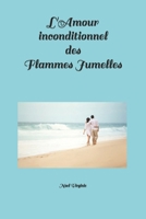 L' Amour Inconditionnel des Flammes Jumelles 1095007076 Book Cover