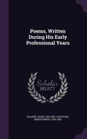 Poems, Written During His Early Professional Years 116389494X Book Cover