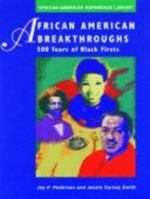 African American Breakthroughs Edition 1.: 500 Years of Black Firsts (African American Reference Library) 0810394960 Book Cover