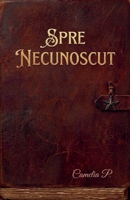 Spre Necunoscut (Romanian Edition) B0GY29CV3M Book Cover