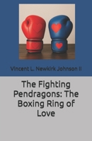 The Fighting Pendragons: The Boxing Ring of Love B0FC3414YJ Book Cover