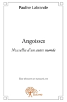 Angoisses: Nouvelles d'un autre monde (French Edition) 2332617965 Book Cover