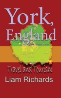 York, England: Travel and Tourism 1672027039 Book Cover