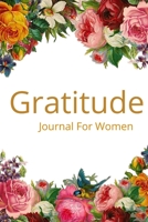 Gratitude Journal For Women: Novelty Line Notebook / Journal To Write In Perfect Gift Item (6 x 9 inches) Ideal For Women Kids Students Office . 1711914940 Book Cover