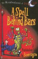 A Spell Behind Bars (Misadventures of Danny Cloke) 1580869262 Book Cover