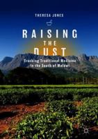 Raising the Dust: Tracking Traditional Medicine in the South of Malawi 981108419X Book Cover