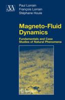 Magneto-Fluid Dynamics: Fundamentals and Case Studies of Natural Phenomena 144192213X Book Cover