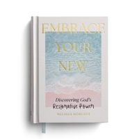 Embrace Your New: Discovering God's Restorative Power B0DT39MMCY Book Cover