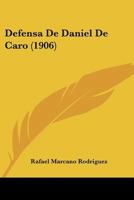Defensa De Daniel De Caro (1906) 1160416311 Book Cover