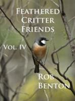 Feathered Critter Friends Vol. IV 0998068233 Book Cover