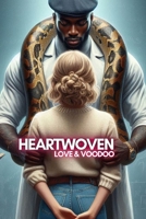 Heartwoven: Love & Voodoo B0DY82JHXG Book Cover