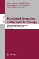 Distributed Computing and Internet Technology: Third International Conference, ICDCIT 2006, Bhubaneswar, India, December 20-23, 2006 (Lecture Notes in Computer Science) 3540683798 Book Cover