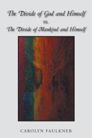 The Divide of God and Himself vs. the Divide of Mankind and Himself 1796027839 Book Cover