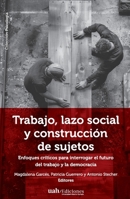 Trabajo, lazo social y construcción de sujetos (Spanish Edition) 9563575202 Book Cover