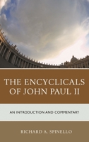 The Encyclicals of John Paul II: An Introduction and Commentary 1442219416 Book Cover