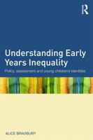 Understanding Early Years Inequality: Policy, assessment and young children's identities 0415639778 Book Cover