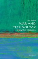 War and Technology: A Very Short Introduction 0190605383 Book Cover