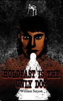 Holdfast Is the Only Dog B0FSTHQMXM Book Cover