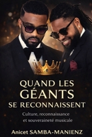 QUAND LES GÉANTS SE RECONNAISSENT: Culture, reconnaissance et souveraineté musicale (French Edition) B0GFYTGQ3H Book Cover