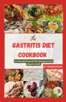 The Gastritis Diet Cookbook: 50+ Flavorful Recipes for Ulcer Management and Digestive Health B0CGL258CL Book Cover