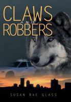 Claws and Robbers 1481792261 Book Cover