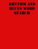 rhythm and blues Word Search: large print puzzle book for teens .8,5x11, matte cover, 55 Music Activity Puzzle Book with solution 1678942928 Book Cover