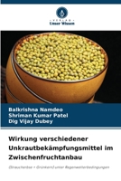Wirkung verschiedener Unkrautbekämpfungsmittel im Zwischenfruchtanbau (German Edition) 6206456846 Book Cover