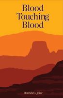 Blood Touching Blood 098387705X Book Cover