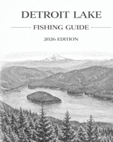 Detroit Lake Oregon Fishing Guide For Beginners: History, Techniques, Rigs, Stocking Schedules, and Regulations B0GMZ7HWKL Book Cover
