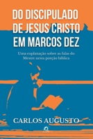 DO DISCIPULADO DE JESUS CRISTO EM MARCOS DEZ 6580712821 Book Cover