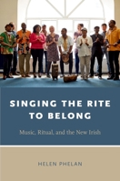 Singing the Rite to Belong: Ritual, Music, and the New Irish 0190672234 Book Cover