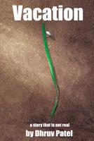 Dhruv's Vacation: A Story That is Not Real 1548692824 Book Cover