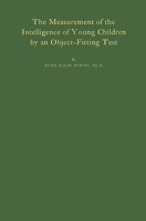 The Measurement of the Intelligence of Young Children: By an Object-fitting Test (University of Minnesota. The Institute of Child Welfare. Monograph Series) 083718083X Book Cover