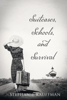 Suitcases, Schools, and Survival 1039126189 Book Cover