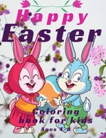 Happy Easter Coloring Book For Kids Ages 4-8: Easter Bunny, Happy Easter Coloring Eggs For Cildren, Easter Baskets, And More! B08W4WWW4T Book Cover