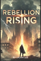 Rebellion Rising B0DPMX3BBC Book Cover