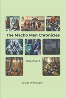 The Macho Man Chronicles: Volume 2 B0GDFKTF84 Book Cover