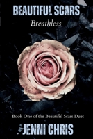 Beautiful Scars: Breathless (The Beautiful Scars Duet) B0F74N587W Book Cover