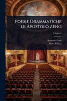 Poesie Drammatiche Di Apostolo Zeno (Italian Edition) 102373298X Book Cover