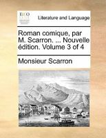 Roman comique, par M. Scarron. ... Nouvelle édition. Volume 3 of 4 1171483090 Book Cover